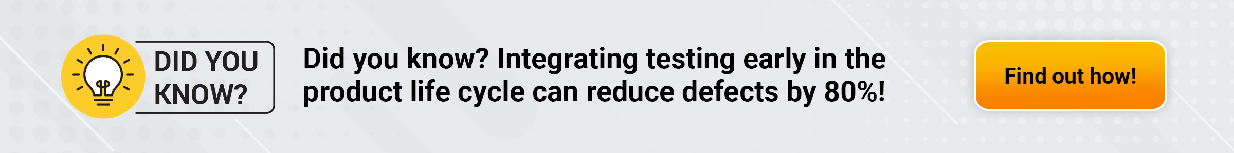 Integrating testing early in the product life cycle can reduce defects by 80%!