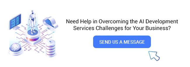 Need Help Overcoming AI Development Services Challenges for Your Business?