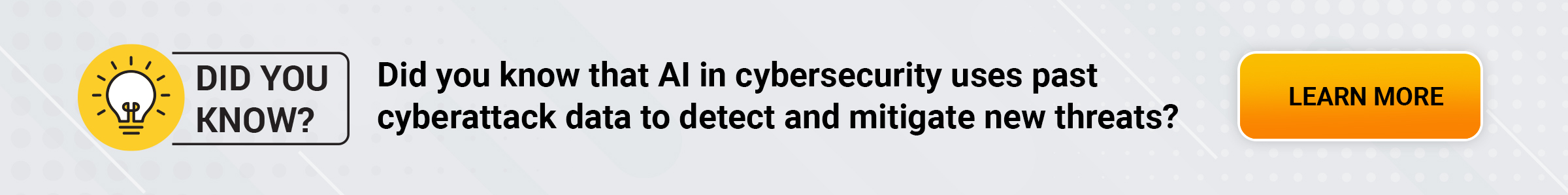 AI in cyber security uses past cyberattack data to detect and mitigate new threats?