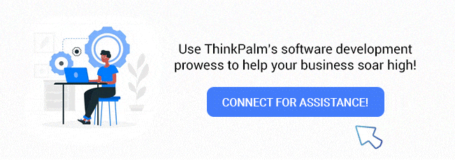 Use ThinkPalm’s software development prowess to help your business soar high! 