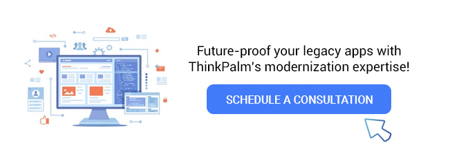 Future-proof your legacy apps with ThinkPalm's modernization expertise