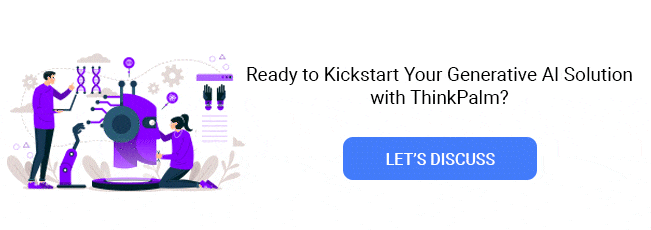 Ready to KickStart Your Generative AI Solution with ThinkPalm?