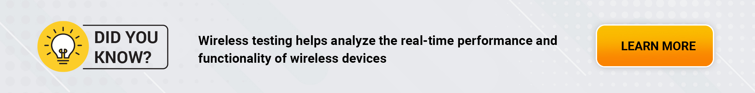 Wireless testing helps analyze the real-time performance and functionality of wireless devices