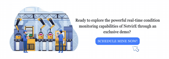 Ready to explore the powerful real-time condition monitoring capabilities of NetvirE through an exclusive demo?