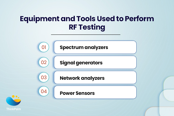 What Equipment and Tools are Used to Perform RF Testing