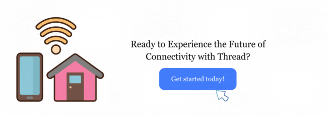 Ready to Experience the Future of Connectivity with Thread?